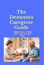 The Dementia Caregiver Guide