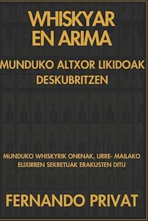 Whiskyar En Arima Munduko Altxor Likidoak Deskubritzen