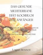 Das Gesunde Mediterrane Diät-Kochbuch Für Anfänger