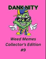 Dank Nity Weed Memes Collector's Edition 9