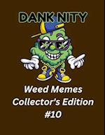 Dank Nity Weed Memes Collector's Edition 10