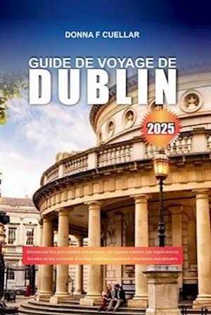 Guide de Voyage de Dublin 2025