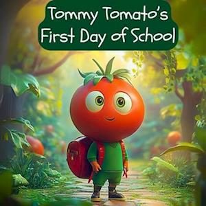 Tommy Tomato's First Day of School