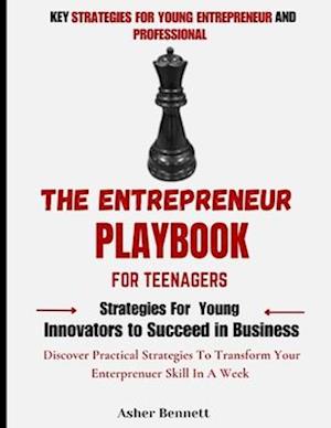 The Entrepreneur Playbook For Teenagers