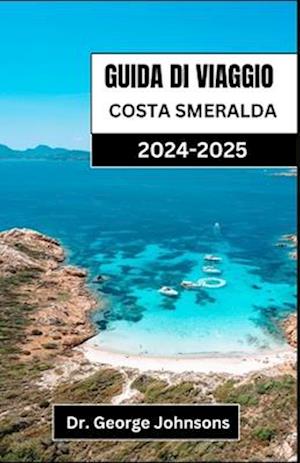 Guida Di Viaggio Costa Smeralda 2024-2025