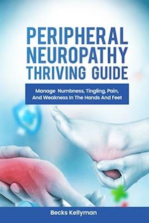 Peripheral Neuropathy Thriving Guide