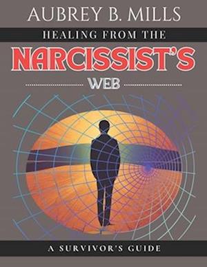 Healing from the Narcissist's Web