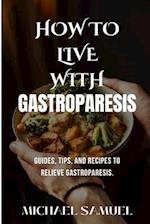 How to Live with Gastroparesis