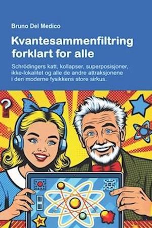 Kvantesammenfiltring forklart for alle