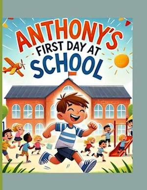 Anthony's First Day at School