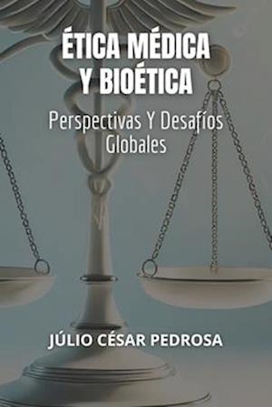 Ética Médica Y Bioética