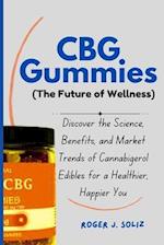 CBG Gummies (The Future of Wellness)