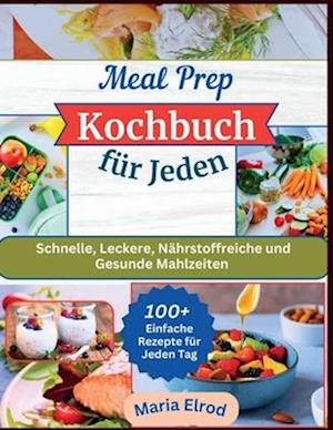 Meal Prep Kochbuch für Jeden