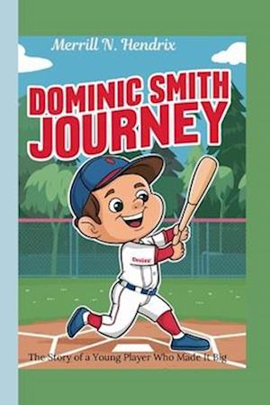 Dominic Smith Journey