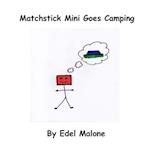 Matchstick Mini goes Camping 