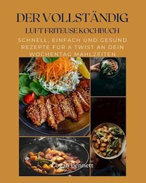 Der Vollständig Luft Friteuse Kochbuch