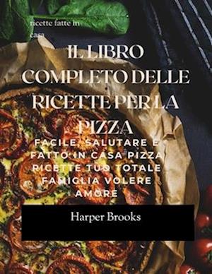 Il Libro Completo Delle Ricette Per La Pizza