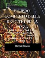 Il Libro Completo Delle Ricette Per La Pizza