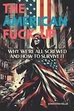 The American Fuck-Up