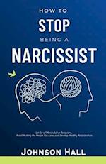 How to Stop Being a Narcissist