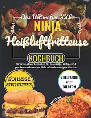 Das Ultimative XXL NINJA Heißluftfritteuse Kochbuch (FARBAUSGABE)