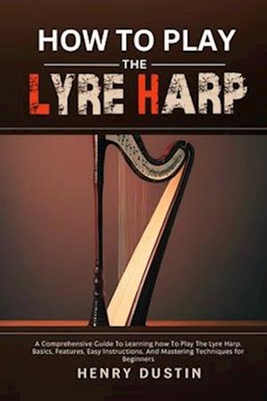 How to Play the Lyre Harp