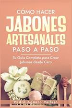 Cómo Hacer Jabones Artesanales Paso a Paso