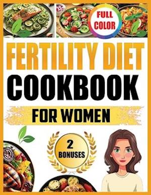 Fertility Diet Cookbook for Women