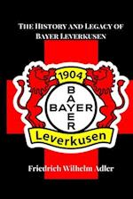 The History and Legacy of Bayer Leverkusen