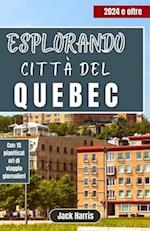 Esplorando Città del Quebec