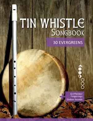 Tin Whistle Songbook - 30 Evergreens