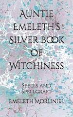 Auntie Emeleth's Silver Book of Witchiness