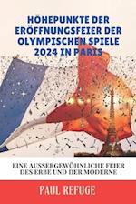 Höhepunkte der Eröffnungsfeier der Olympischen Spiele 2024 in Paris