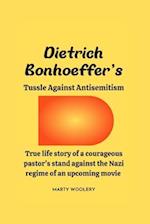 Dietrich Bonhoeffer's Tussle Against Antisemitism