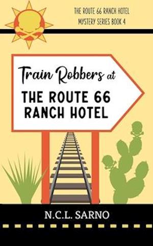 Train Robbers at The Route 66 Ranch Hotel