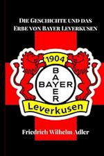 Die Geschichte und das Erbe von Bayer Leverkusen