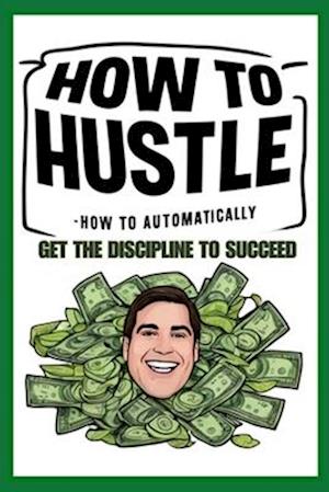 How to Hustle