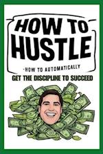 How to Hustle