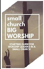 Small Church, Big Worship