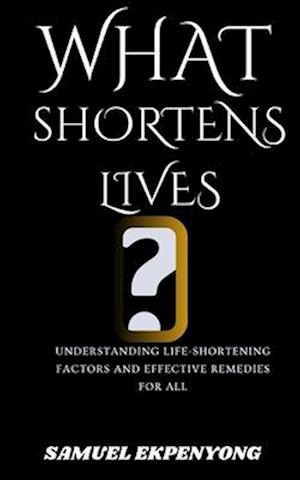 What Shortens Lives?