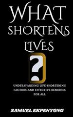 What Shortens Lives?