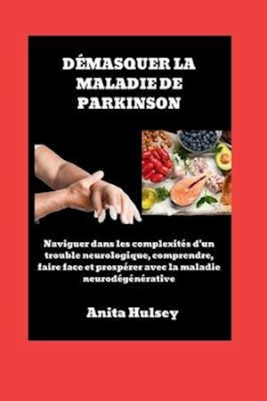 Démasquer La Maladie de Parkinson