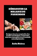 Démasquer La Maladie de Parkinson