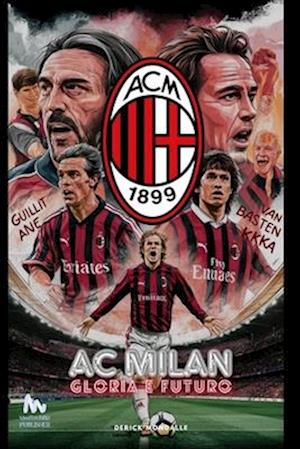 AC MILAN Gloria e Futuro