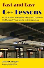 Fast and Easy C++ Lessons In This Edition