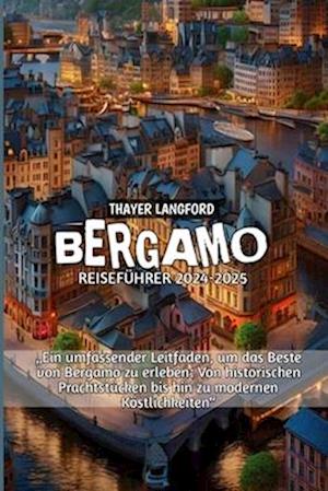 Bergamo Reiseführer 2024-2025