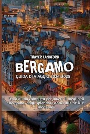 Bergamo Guida di viaggio 2024-2025