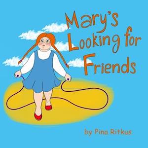 Mary's looking for friends