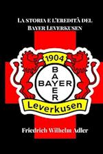 La storia e l'eredità del Bayer Leverkusen