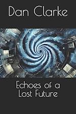 Echoes of a Lost Future